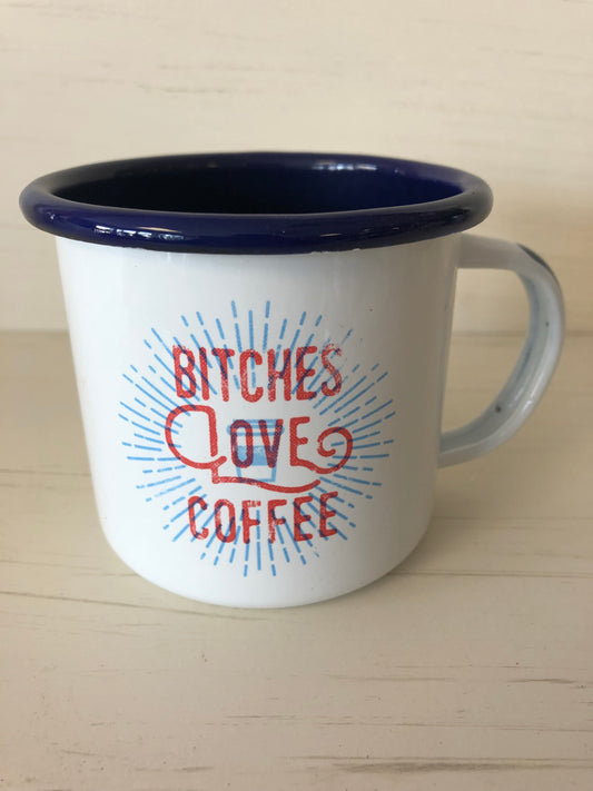 Enamel Mug — Bitches Love Coffee