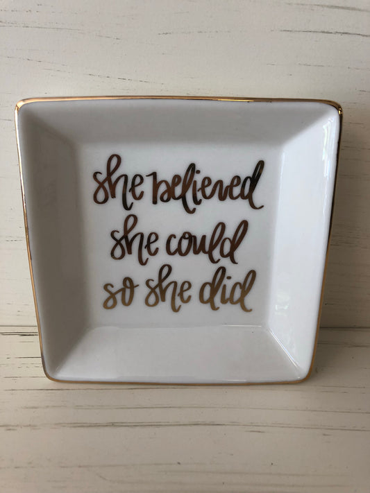 She Believed Trinket Tray
