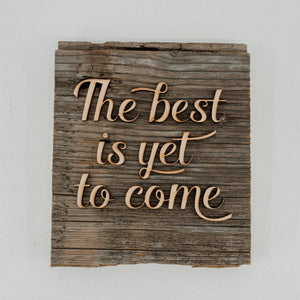 Best Is Yet To Come Wall Art