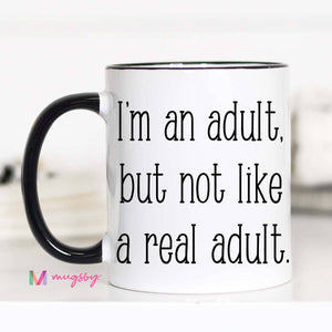 I'm An Adult Mug