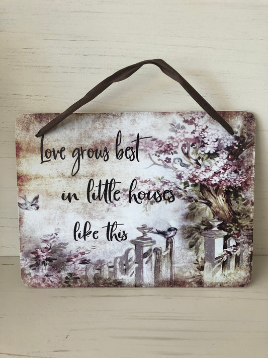 Love Grows Best Sign